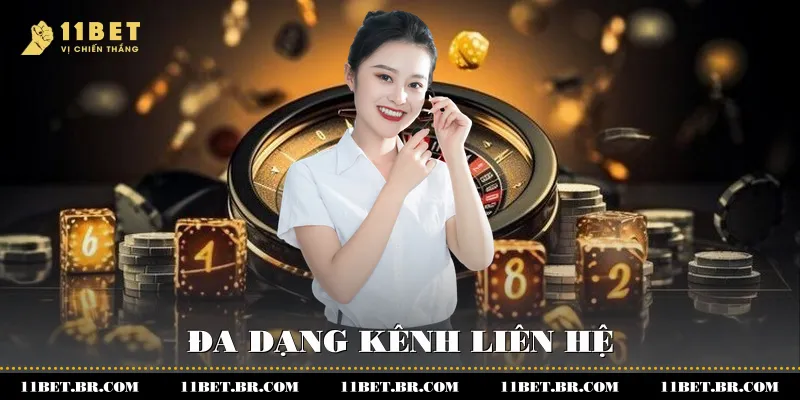 Liên Hệ Với 11BET Nhanh Nhất 2 Đa dạng kênh liên hệ